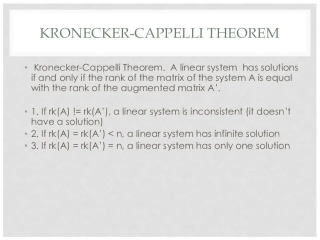 KRONECKER-CAPPELLI THEOREM Kronecker-Cappelli Theorem. A linear system has solutions if