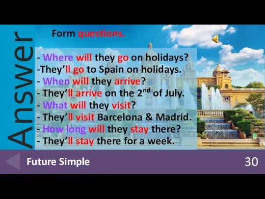 30 Future Simple Form questions. - Where will they go