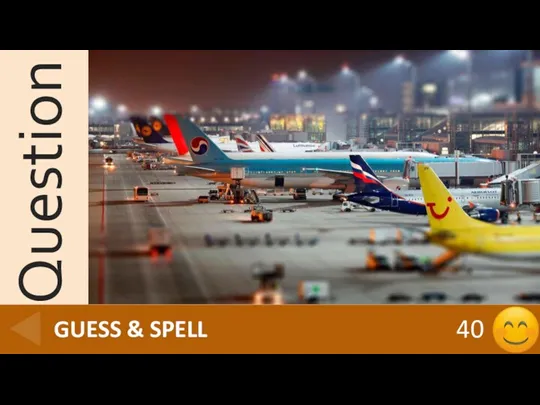 AIRPORT 40 GUESS & SPELL