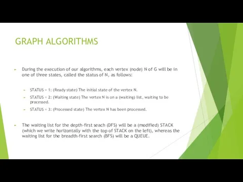 GRAPH ALGORITHMS During the execution of our algorithms, each vertex