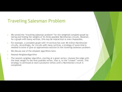 Traveling Salesman Problem We solved the “traveling-salesman problem” for the