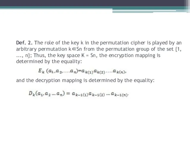 Def. 2. The role of the key k in the