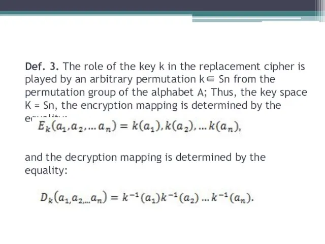 Def. 3. The role of the key k in the