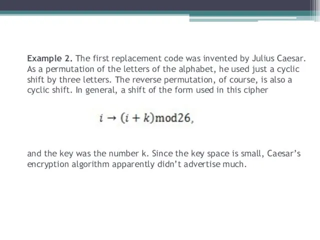 Example 2. The first replacement code was invented by Julius