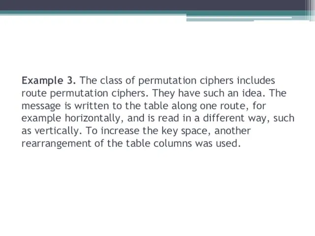 Example 3. The class of permutation ciphers includes route permutation