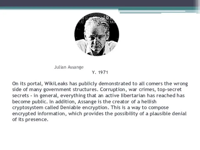 Julian Assange Y. 1971 On its portal, WikiLeaks has publicly