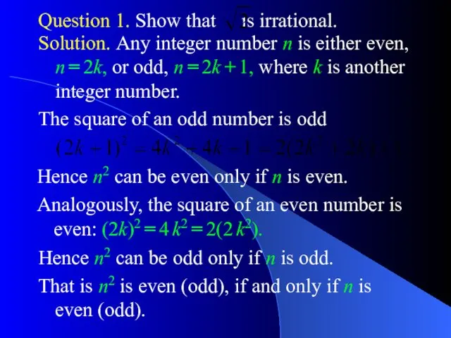 Question 1. Show that is irrational. Solution. Any integer number