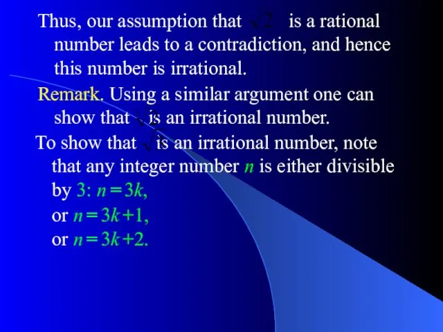 Thus, our assumption that is a rational number leads to