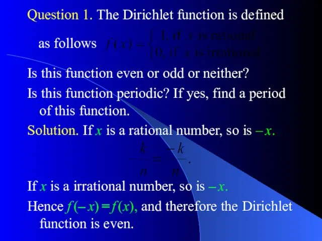 Question 1. The Dirichlet function is defined Is this function