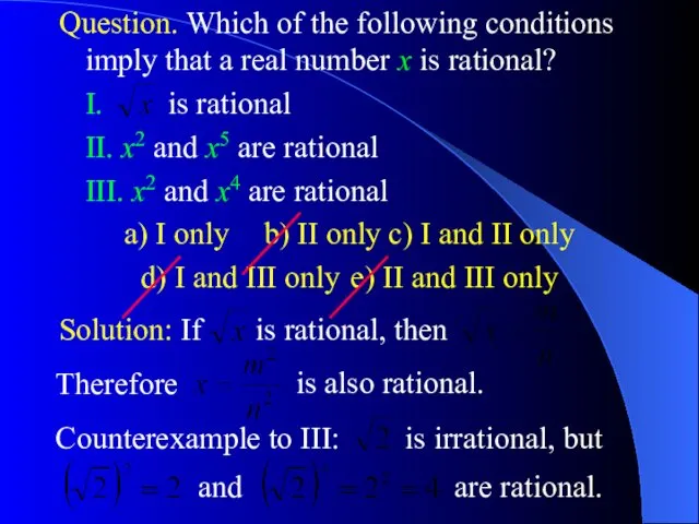 Question. Which of the following conditions imply that a real