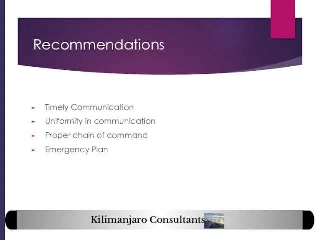 Recommendations Timely Communication Uniformity in communication Proper chain of command Emergency Plan