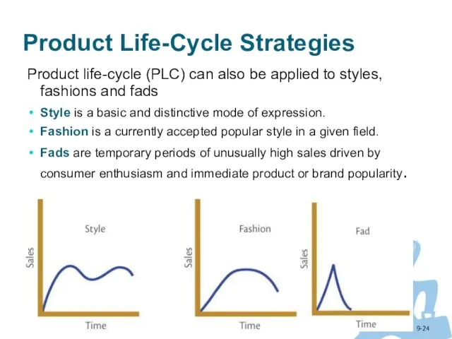 9- Product Life-Cycle Strategies Product life-cycle (PLC) can also be