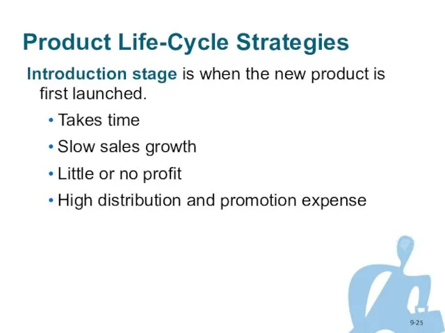 9- Product Life-Cycle Strategies Introduction stage is when the new