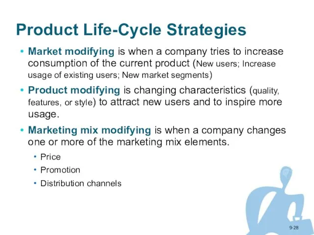 9- Product Life-Cycle Strategies Market modifying is when a company