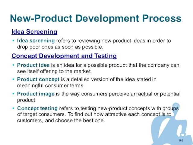 9- New-Product Development Process Idea Screening Idea screening refers to