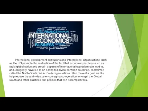 International development institutions and International Organisations such as the UN