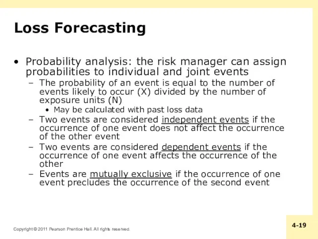 Loss Forecasting Probability analysis: the risk manager can assign probabilities