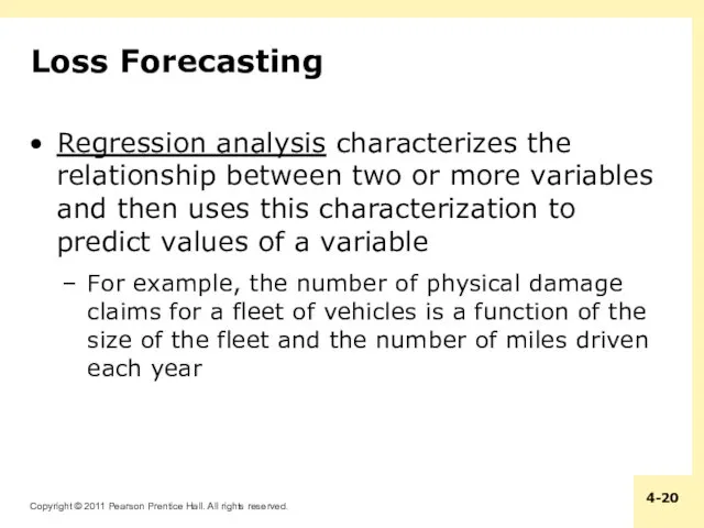 Loss Forecasting Regression analysis characterizes the relationship between two or
