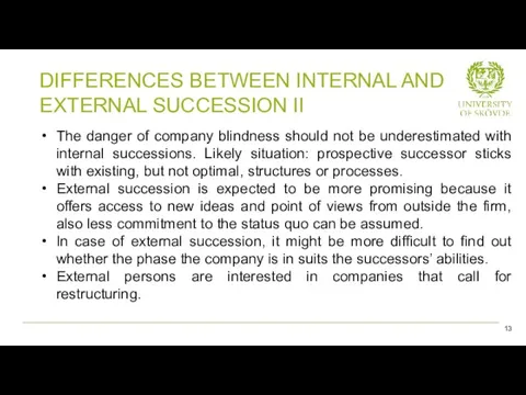 The danger of company blindness should not be underestimated with