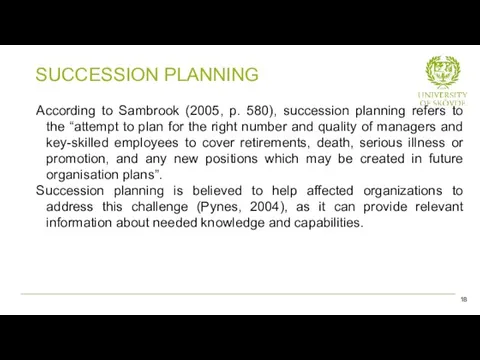 According to Sambrook (2005, p. 580), succession planning refers to