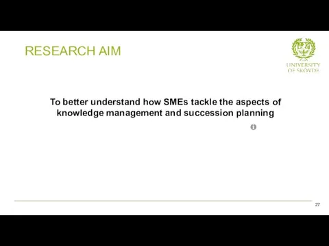 To better understand how SMEs tackle the aspects of knowledge