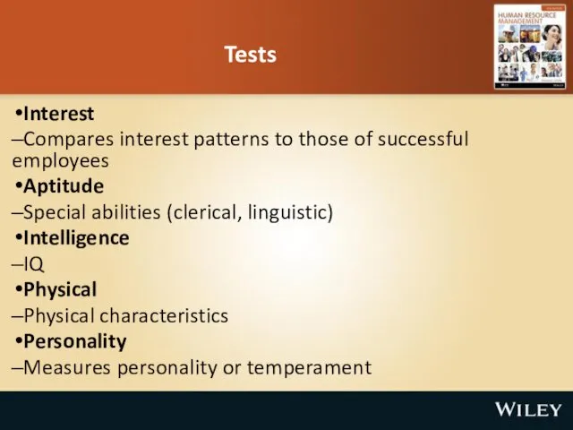 Tests Interest Compares interest patterns to those of successful employees