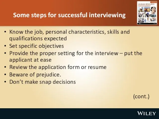 Some steps for successful interviewing Know the job, personal characteristics,