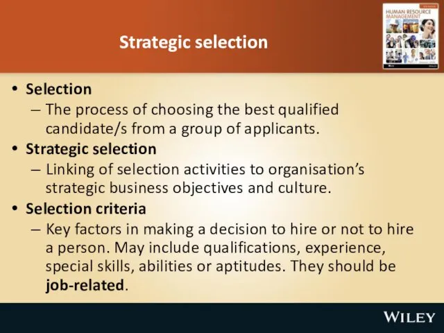 Strategic selection Selection The process of choosing the best qualified