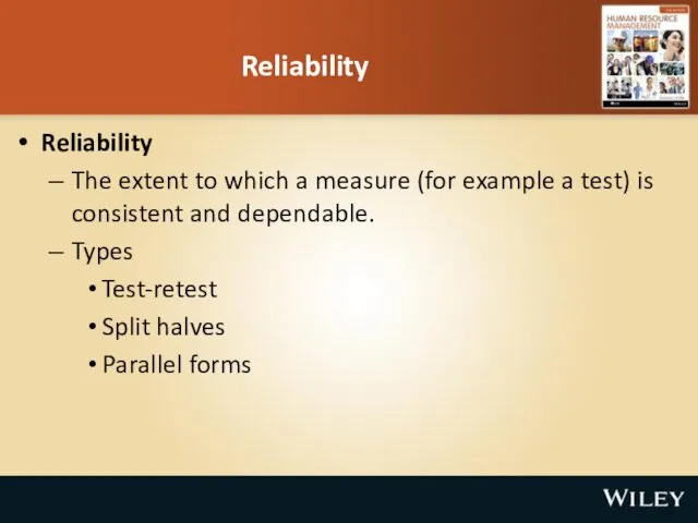 Reliability Reliability The extent to which a measure (for example