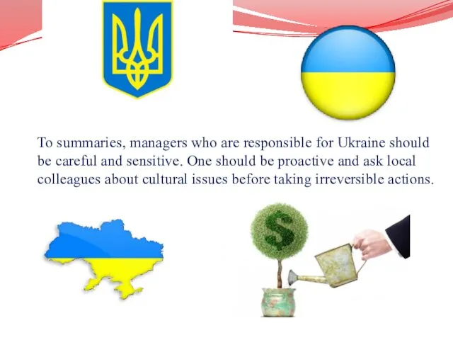 To summaries, managers who are responsible for Ukraine should be