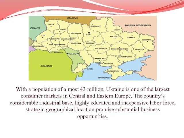 With a population of almost 43 million, Ukraine is one