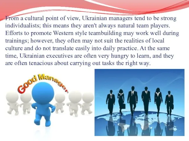 From a cultural point of view, Ukrainian managers tend to