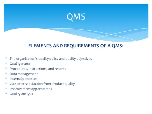 ELEMENTS AND REQUIREMENTS OF A QMS: The organization’s quality policy