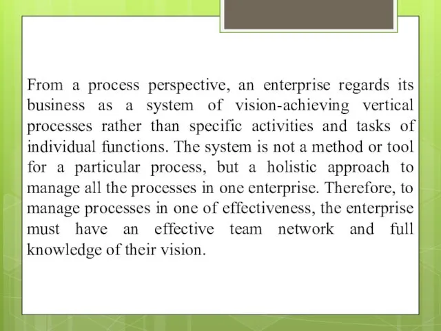 From a process perspective, an enterprise regards its business as