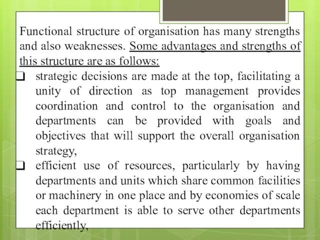 Functional structure of organisation has many strengths and also weaknesses.