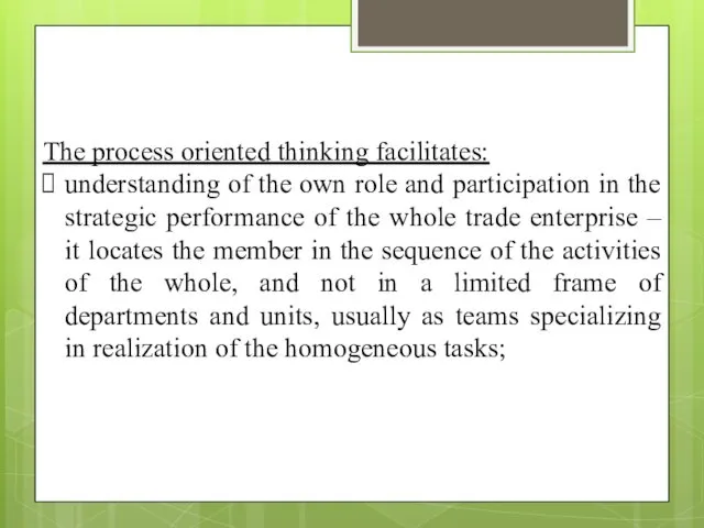 The process oriented thinking facilitates: understanding of the own role