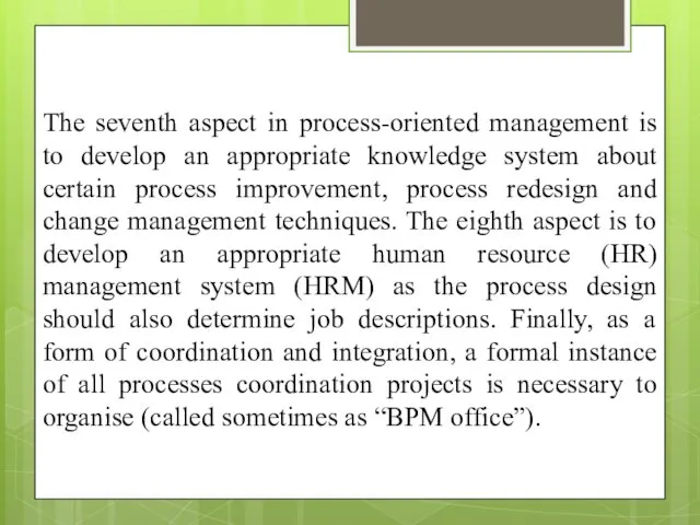 The seventh aspect in process-oriented management is to develop an