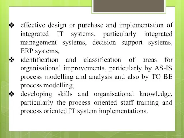 effective design or purchase and implementation of integrated IT systems,