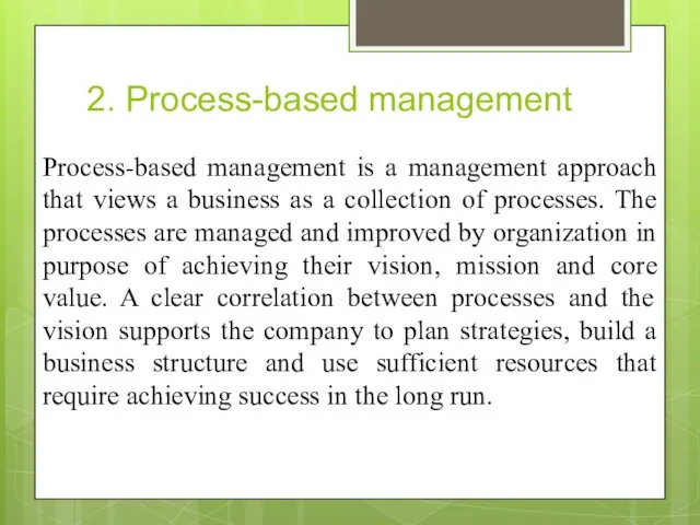 2. Process-based management Process-based management is a management approach that