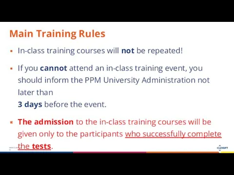Main Training Rules In-class training courses will not be repeated!