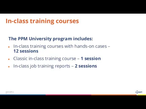 In-class training courses The PPM University program includes: In-class training