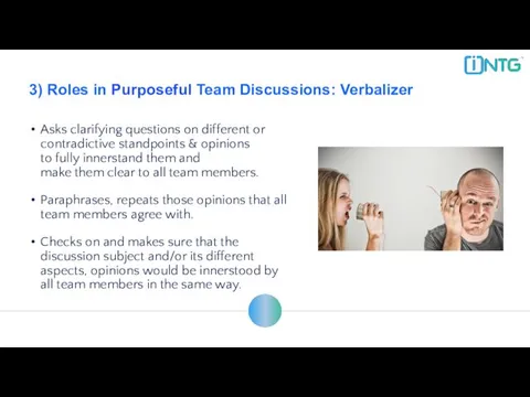 3) Roles in Purposeful Team Discussions: Verbalizer Asks clarifying questions