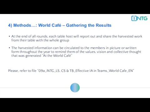 4) Methods…: World Café – Gathering the Results At the