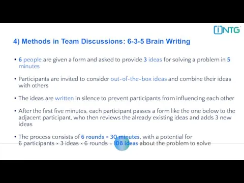 4) Methods in Team Discussions: 6-3-5 Brain Writing 6 people