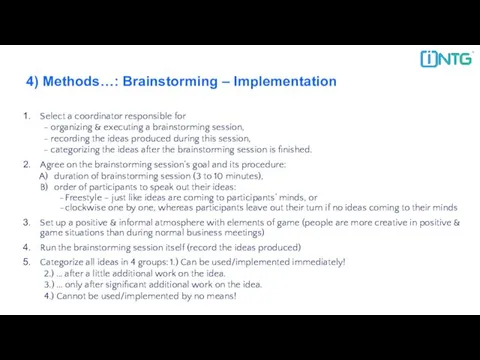 4) Methods…: Brainstorming – Implementation Select a coordinator responsible for