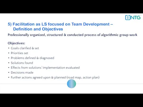 5) Facilitation as LS focused on Team Development – Definition