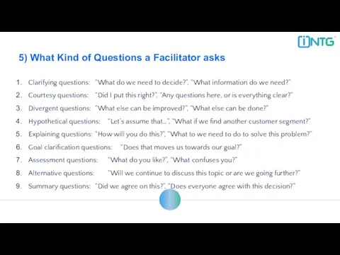 5) What Kind of Questions a Facilitator asks Clarifying questions: