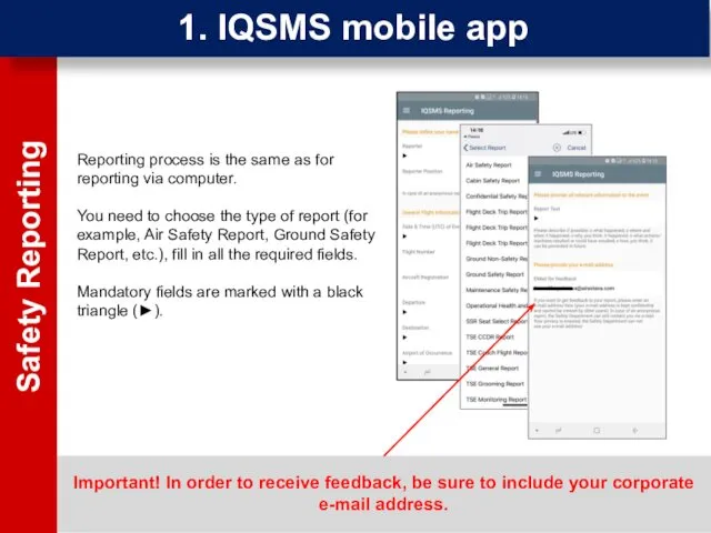 Reporting process is the same as for reporting via computer.