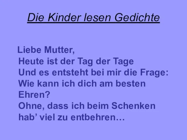 Die Kinder lesen Gedichte Liebe Mutter, Heute ist der Tag