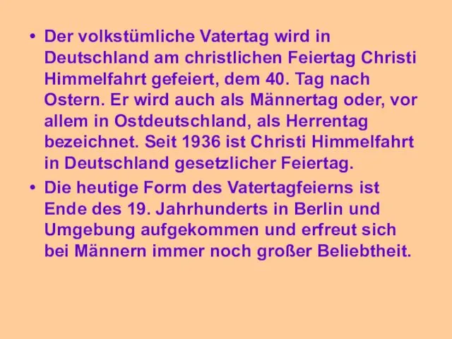 Der volkstümliche Vatertag wird in Deutschland am christlichen Feiertag Christi